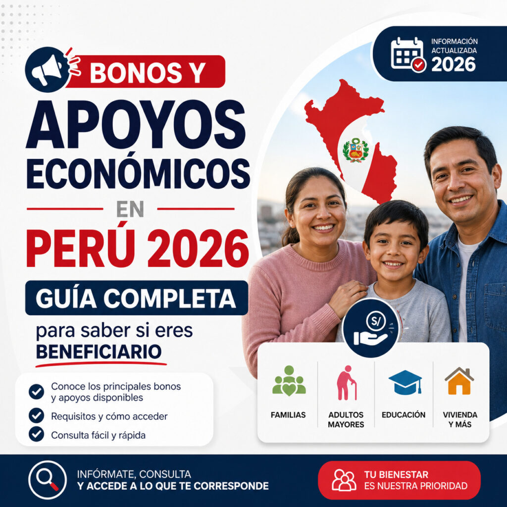 Bonos y apoyos económicos en Perú 2026: guía completa para saber si eres beneficiario